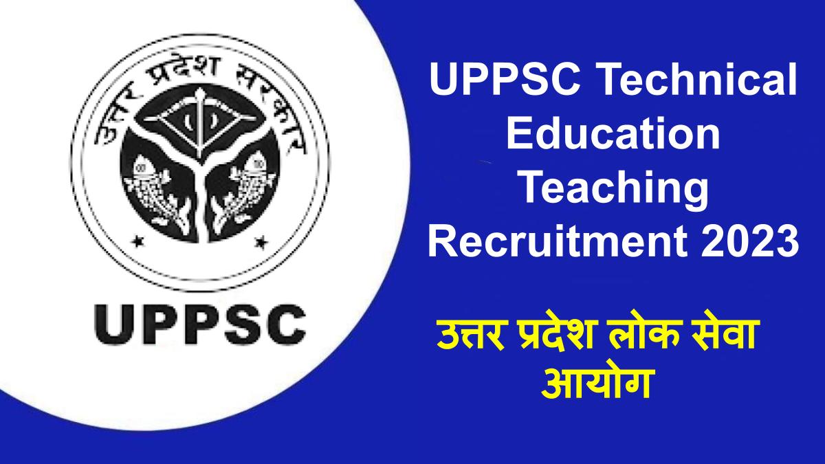 UPPSC Technical Education (Teaching/Training) Recruitment 2023